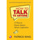 imag1How to Talk to Anyone: How to Charm, Banter, Attract, & Captivate How to be More Likable and Charismatic Book 22
