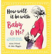 image //www.c...How Will It Be with Baby and Me? A new baby story for big brothers and sisters: 3 Big Little Hearts Paperback Friend Anna and Biggin Jake