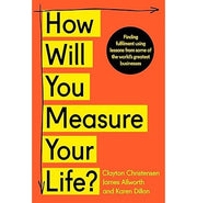 image //www.c...How will you measure your life? Paperback Clayton Christensen; James Allworth and Karen Dillon