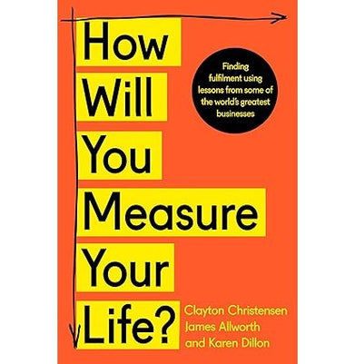 imagHow will you measure your life? Paperback Clayton Christensen; James Allworth and Karen Dillon
