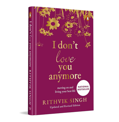 imagI Don't Love You Anymore Special Premium Hardback Gift Edition : Moving on and Living Your Best Life Hardcover Singh Rithvik