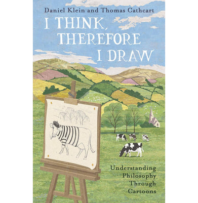 imagI Think Therefore I Draw: Understanding Philosophy Through Cartoons Paperback Klein Daniel and Cathcart Thomas