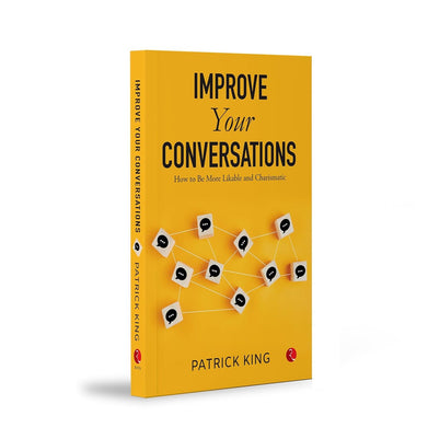 imagIMPROVE YOUR CONVERSATIONS: How to Be More Likable and Charismatic Patrick King