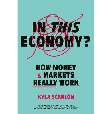 imagIn This Economy?: How Money and Markets Really Work Hardcover Kyla Scanlon Hardcover Scanlon Kyla