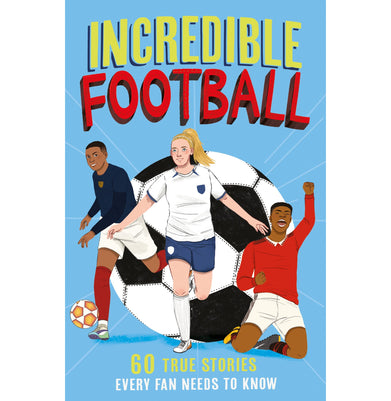 imagIncredible Football: A new fun:filled illustrated children’s book packed with real:life stories facts and trivia! The perfect gift for Father's Day: Book 2 Incredible Sports Stories Paperback Gifford Clive and Andrade Lu