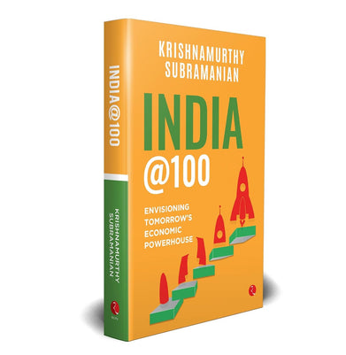 imagIndia @100 : Envisioning Tomorrow’s Economic Powerhouse Krishnamurthy Subramanian