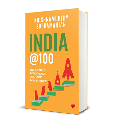 imagIndia @100 : Envisioning Tomorrow’s Economic Powerhouse Krishnamurthy Subramanian