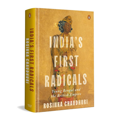imagINDIA'S FIRST RADICALS: YOUNG BENGAL AND THE BRITISH EMPIRE HB