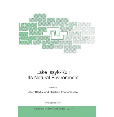 imagLake Issyk:Kul: Its Natural Environment: 13 NATO Science Series: IV: Paperback Klerx J. and Imanackunov Beishen