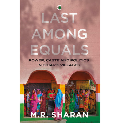 imagLast Among Equals: Power Caste & Politics in Bihar’s Villages Hardcover Sharan M.R.