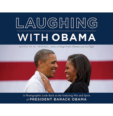 imagLaughing with Obama: A Photographic Look Back at the Enduring Wit and Spirit of President Barack Obama Hardcover Sweeney M.