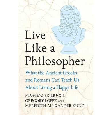 imagLive Like A Philosopher: What The Ancientreeks And Romans Can Teach Us About Living A Happy Life