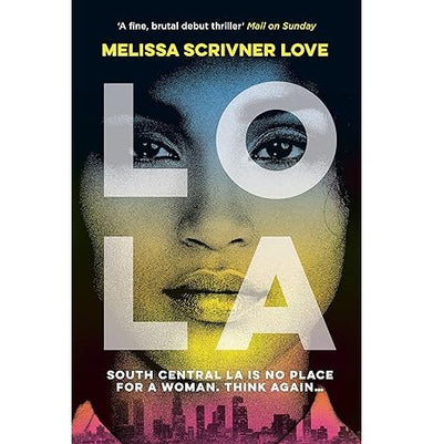 imagLola: Winner of the John Creasey New Blood Dagger for Best Debut Crime Novel of 2018 Paperback Love Melissa Scrivner