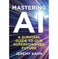 imag1Mastering AI: A Survival Guide to our Superpowered Future Paperback Kahn Jeremy