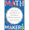 imag1Math Makers: The Lives And Works Of 50 Famous Mathematicians