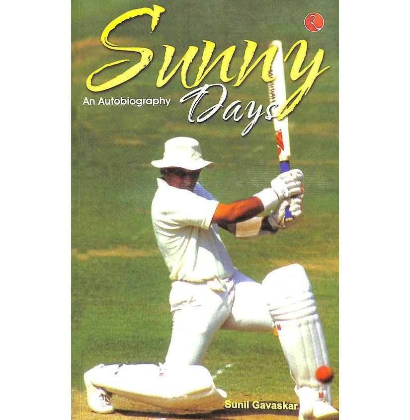 Sunny Days: Sunil Gavaskar's Own Story