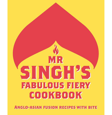 imagMr Singh S Fabulous Fiery Cookbook: Anglo:Asian Fusion Recip: Anglo:Asian fusion recipes with bite Hardcover Singh's Mr.
