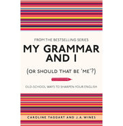 image //www.c...My Grammar and I or Should That Be 'Me'? : Old:School Ways to Sharpen Your English Paperback Taggart Caroline and Wines J A