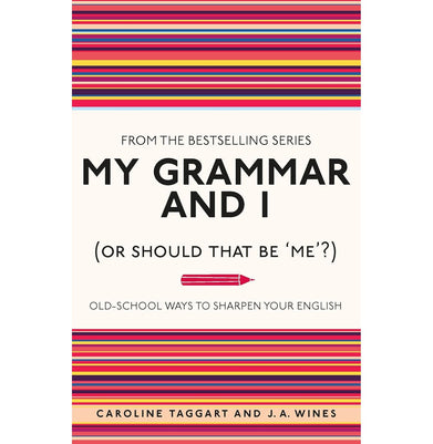 imagMy Grammar and I or Should That Be 'Me'? : Old:School Ways to Sharpen Your English Paperback Taggart Caroline and Wines J A