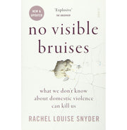 image //www.c...No Visible Bruises: what we don’t know about domestic violence can kill us Paperback Snyder Rachel Louise
