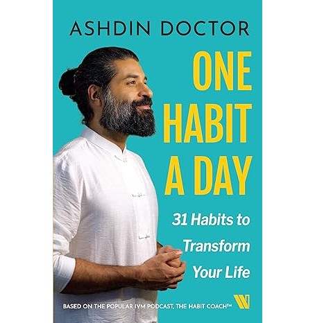 One Habit A Day: 31 Habits To Transform Your Life