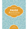imag1Pause: 50 Instant Exercises To Promote Balance And Focus Every Day Love Your Self Paperback Davies Kim
