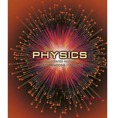 imagPhysics: An Illustrated History of the Foundations of Science Hardcover Jackson Tom