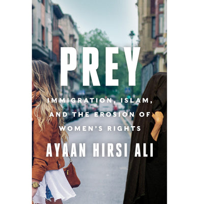 imagPrey : Immigration Islam And The Erosion Of Women'S Rights Paperback Ayaan Hirsi Ali