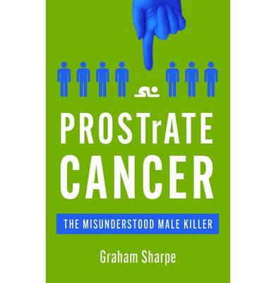 imagPROSTrATE CANCER: The Misunderstood Male Killer Sharpe Graham