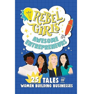 imagRebel Girls Awesome Entrepreneurs: 25 Tales of Women Building Businesses Rebel Girls