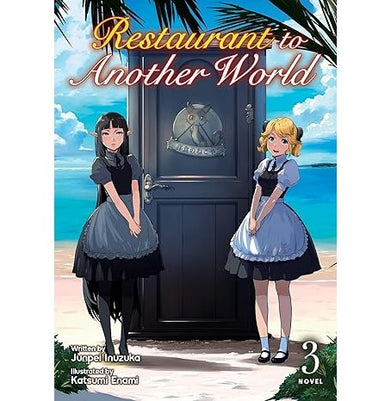 imagRestaurant to Another World Light Novel Vol. 3 Restaurant to Another World Light Novel 3 Inuzuka Junpei and Enami Katsumi