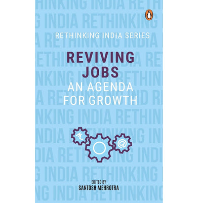 imagReviving Jobs: An Agenda for Growth Rethinking India series Vol 3