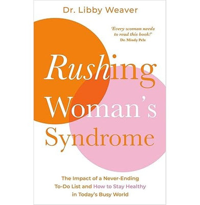 imagRushing Woman'S Syndrome: The Impact Of A Never-Ending To-Do List And How To Stay Healthy In Today'S - Paperback buy online at crossword.in