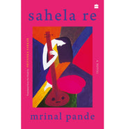 image //www.c...Sahela Re : A Novel Paperback Pande Mrinal and Sarkar Trans. Priyanka