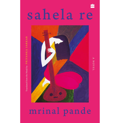imagSahela Re : A Novel Paperback Pande Mrinal and Sarkar Trans. Priyanka