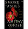 imag1Smoke and Ashes: A Writer's Journey through Opium's Hidden Histories Ghosh Amitav