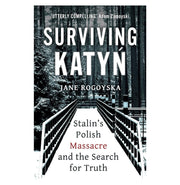 image //www.c...Surviving Katyn: Stalin's Polish Massacre and the Search for Truth Hardcover Rogoyska Jane