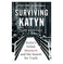 imag1Surviving Katyn: Stalin's Polish Massacre and the Search for Truth Hardcover Rogoyska Jane