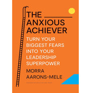 image //www.c...The Anxious Achiever: Turn Your Biggest Fears into Your Leadership Superpower Hardcover Aarons:Mele Morra