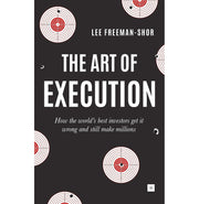 image //www.c...The Art of Execution: How the World's Best Investors Get It Wrong and Still Make Millions Freeman:Shor Lee