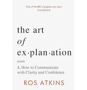 image //www.c...The Art of Explanation: How to Communicate with Clarity and Confidence Paperback Atkins Ros