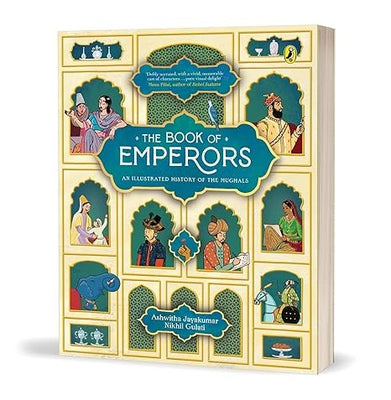 imagThe Book of Emperors: An Illustrated History of the Mughals Paperback Jayakumar Ashwitha and Gulati Nikhil Paperback Ashwitha Jayakumar and Nikhil Gulati