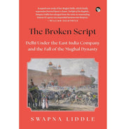 image //www.c...The Broken Script : Delhi Under The East India Company and The Fall of The Mughal Dynasty