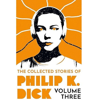 imagThe Collected Stories Of Philip K. Dick Volume 3