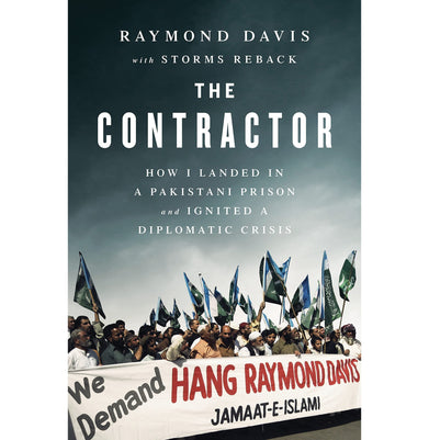 imagThe Contractor: How I Landed in a Pakistani Prison and Ignited a Diplomatic Crisis Paperback Davis Raymond and Reback Storms