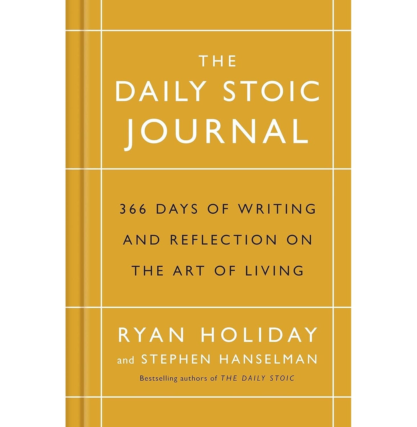 The Daily Stoic Journal: 366 Days Of Writing And Reflection On The Art Of Living