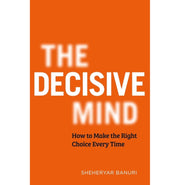 image //www.c...The Decisive Mind: How to Make the Right Choice Every Time Paperback Banuri Dr Sheheryar