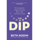 imag1THE DIP: THE EXTRAORDINARY BENEFITS OF KNOWING WHEN TO QUIT AND WHEN TO STICK