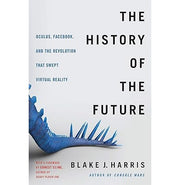image //www.c...The History of the Future : Oculus Facebook and the Revolution That Swept Virtual Reality Paperback Blake J. Harris
