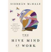 image //www.c...The Hive Mind at Work : Harnessing the Power of Group Intelligence to Create Meaningful and Lasting Change Paperback Siobhan McHale